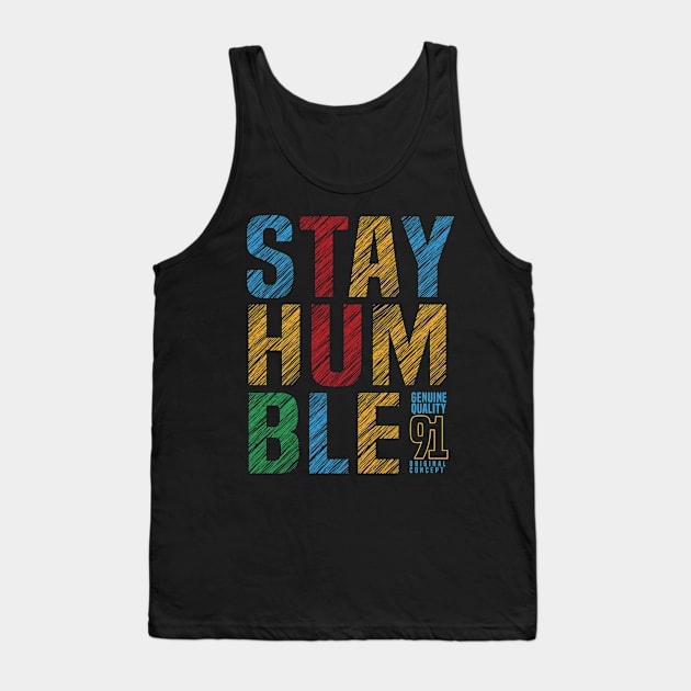 Stay humble slogan Tank Top by Teefold